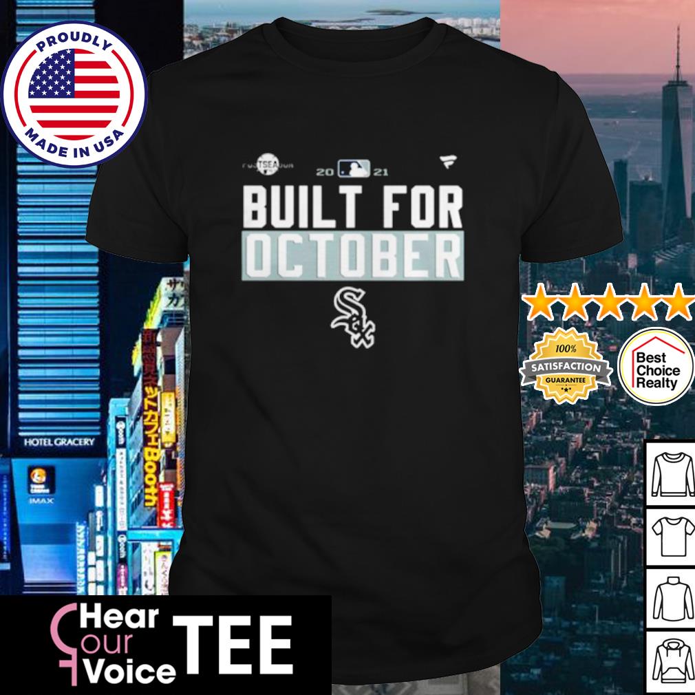 Postseason 2021 Built For October Chicago White Sox Shirt,Sweater, Hoodie,  And Long Sleeved, Ladies, Tank Top