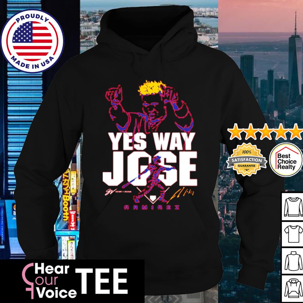 Jose Ramirez Yes Way Jose shirt, hoodie, sweater, long sleeve and tank top