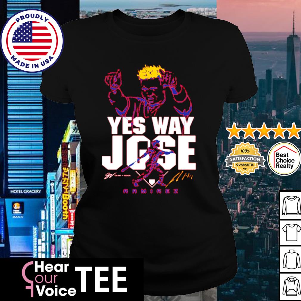 Jose Ramirez Yes Way Jose shirt, hoodie, sweater, long sleeve and tank top