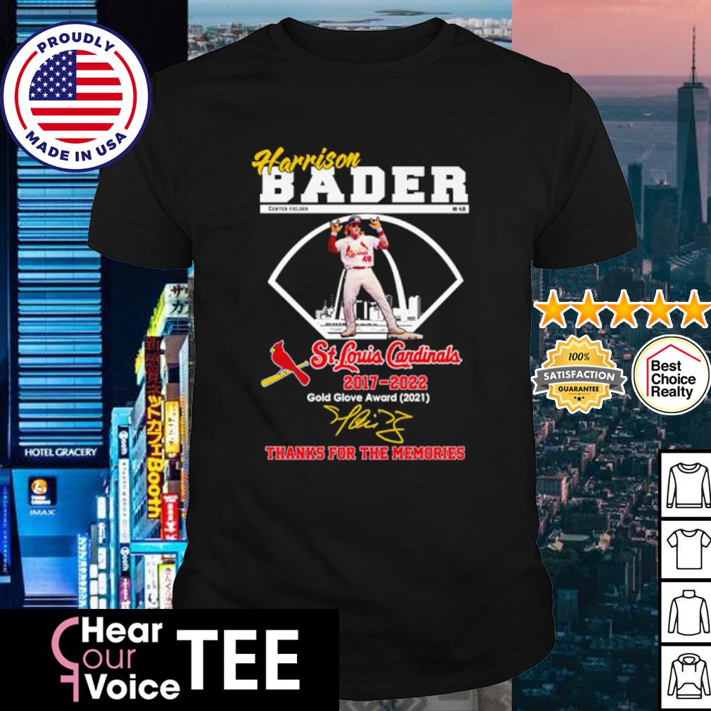 St Louis Baseball Harrison Bader 2017-2022 Thanks For The Memories  Signatures Shirt - Teespix - Store Fashion LLC