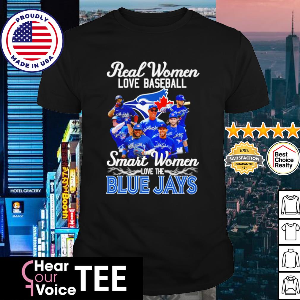 Real women love baseball smart women love the Blue Jays shirt - Guineashirt  Premium ™ LLC