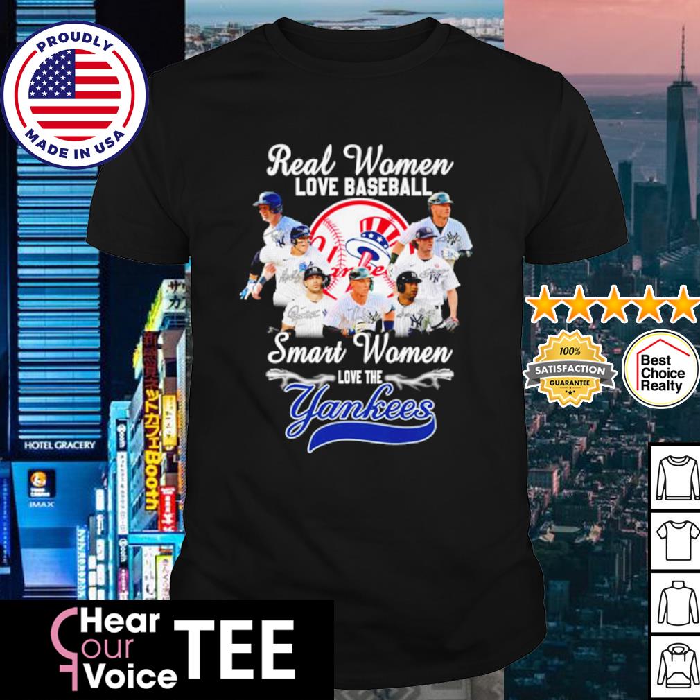 Real Women Love Baseball Smart Women Love The Yankees Shirt, hoodie,  sweater, long sleeve and tank top