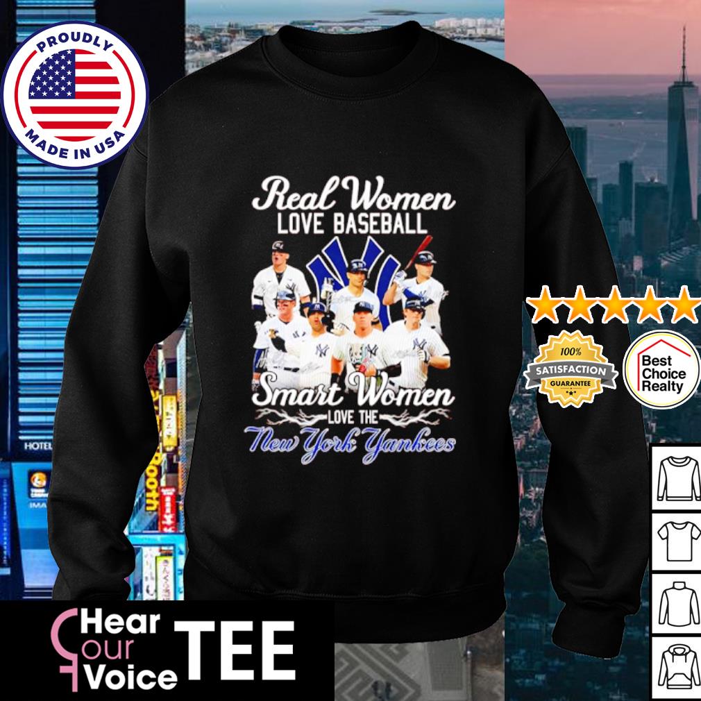 Real Women Love Baseball Smart The New York Yankees shirt, hoodie, sweater,  long sleeve and tank top