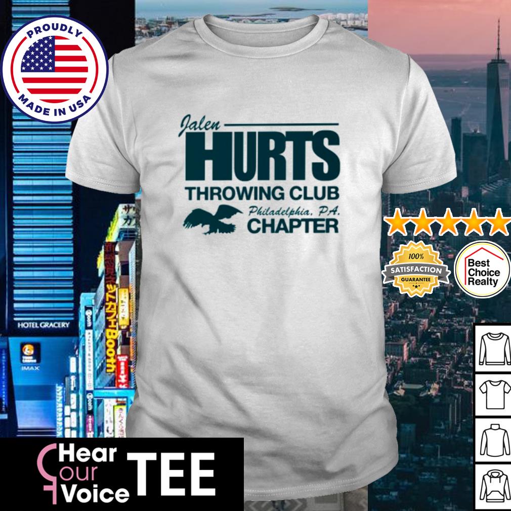 Jalen hurts throwing club philadelphia pa chapter T-shirt, hoodie, sweater,  long sleeve and tank top