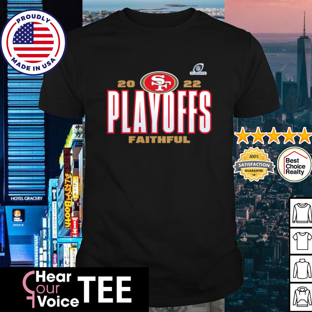 San Francisco 49ers 2022 Playoffs Faithful shirt, hoodie, sweatshirt and  tank top