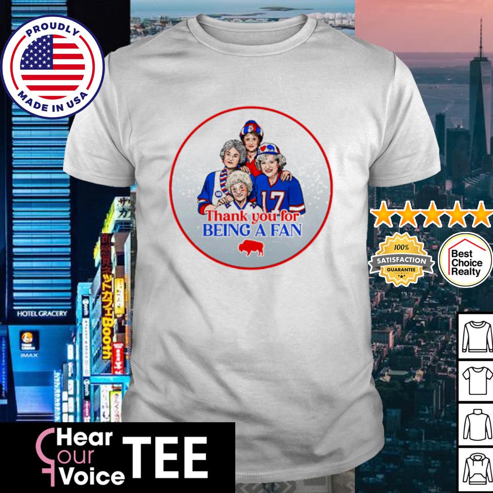 The Golden Girls Thank You For Being A Fan Buffalo Bills Shirt