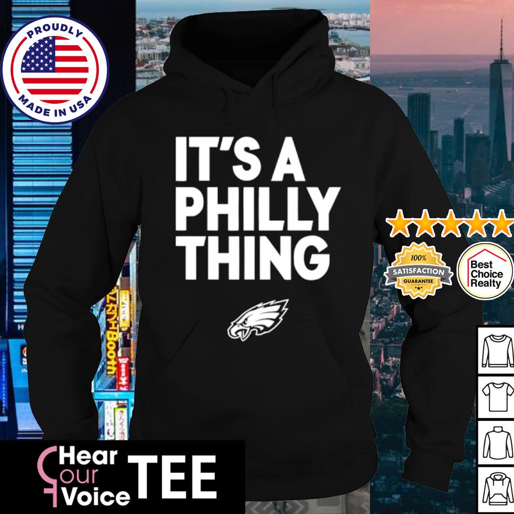 Premium It's a philly thing shirt, hoodie, sweater, long sleeve and tank top