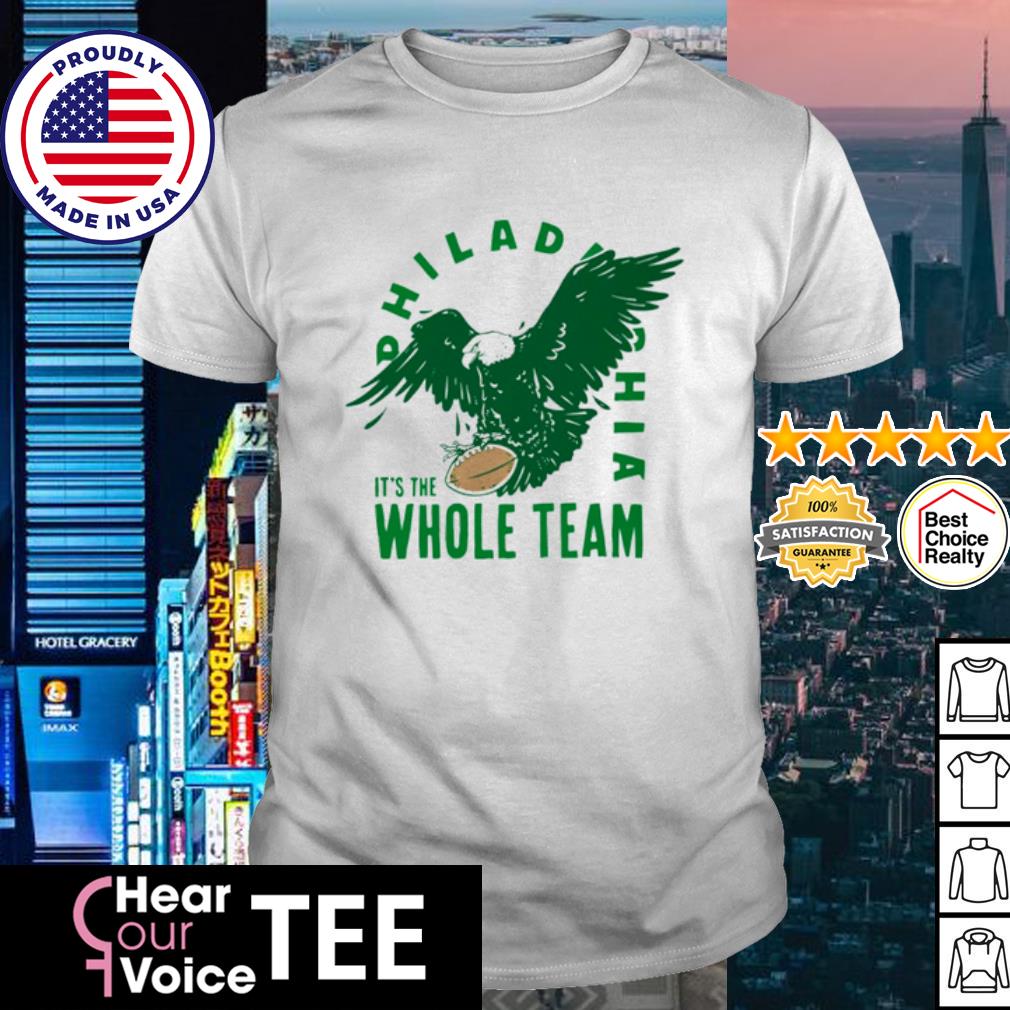 Philadelphia Eagles it's whole team shirt, hoodie, sweater and v-neck t- shirt