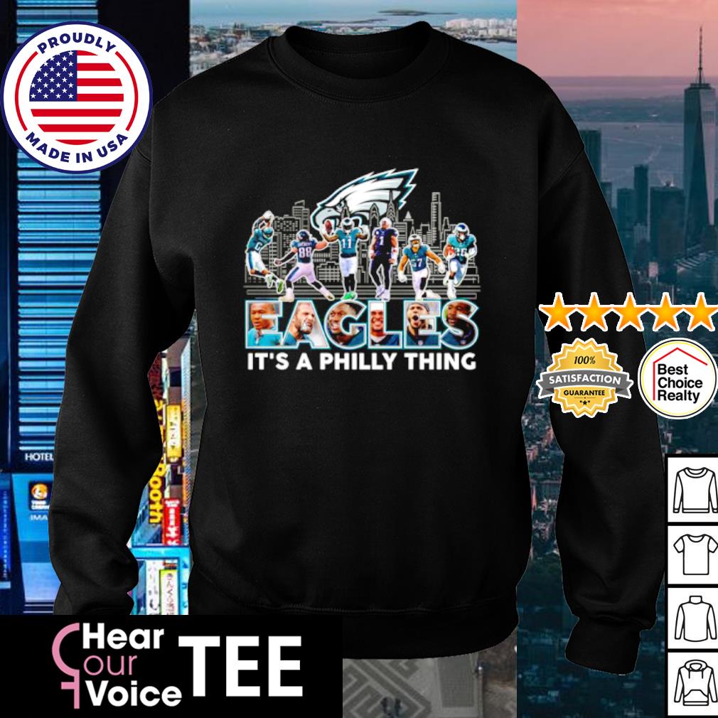 Official Philadelphia eagles it's a philly thing shirt, hoodie, sweater,  long sleeve and tank top