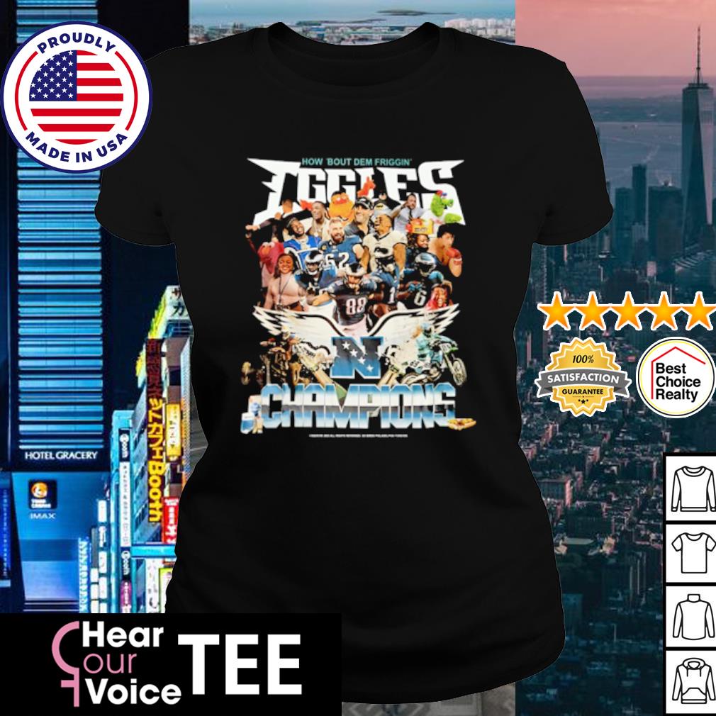 Philadelphia Eagles How 'Bout Dem Friggin Eggles Champions T-Shirt, Custom  prints store