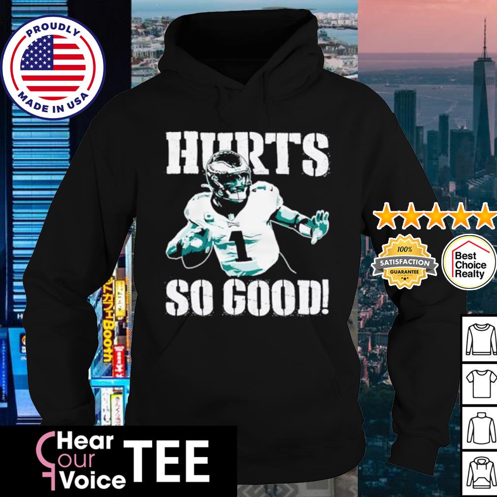 Jalen Hurts So Good Philadelphia Eagles Shirt, hoodie, sweater, long sleeve  and tank top