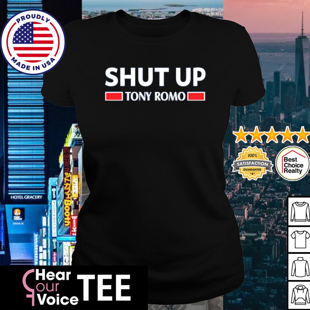 Premium shut Up Tony Romo Shirt, hoodie, sweater, long sleeve and tank top