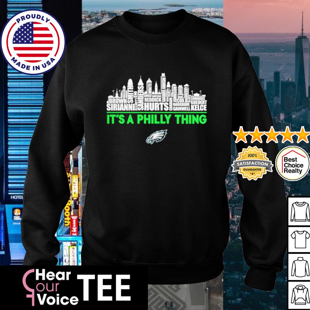 Philadelphia eagles it's a philly thing shirt, hoodie, sweater, long sleeve  and tank top