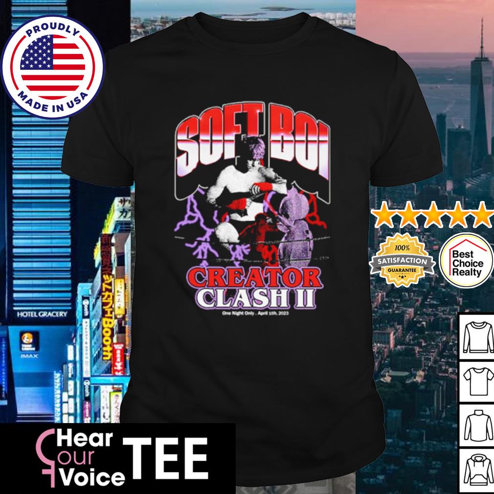 Awesome soft Boi Creator Clash iI one night only April 15h 2023 shirt
