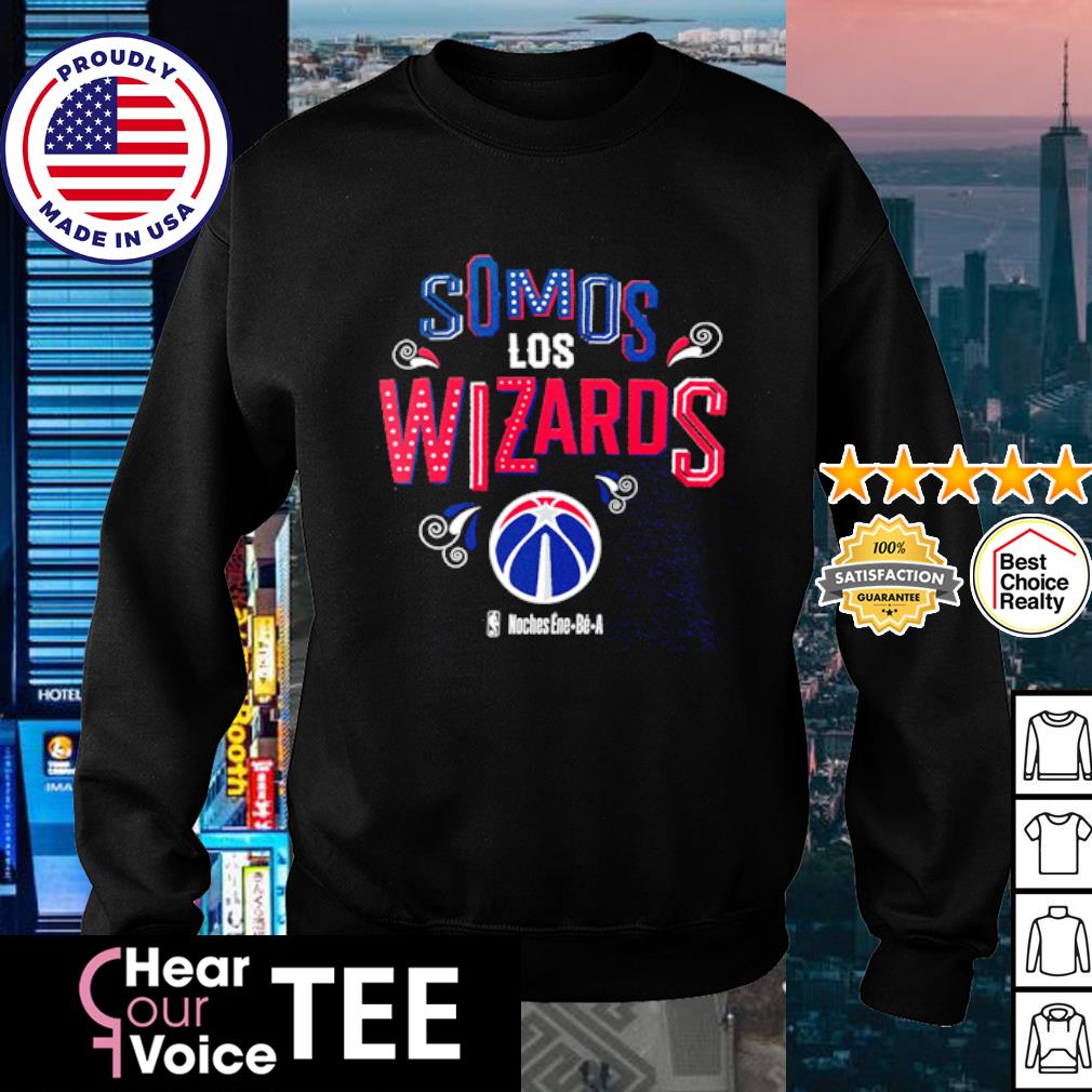 Official washington Wizards Somos Los Wizards Noches Ene-Be-A 2023 T-Shirts,  hoodie, tank top, sweater and long sleeve t-shirt