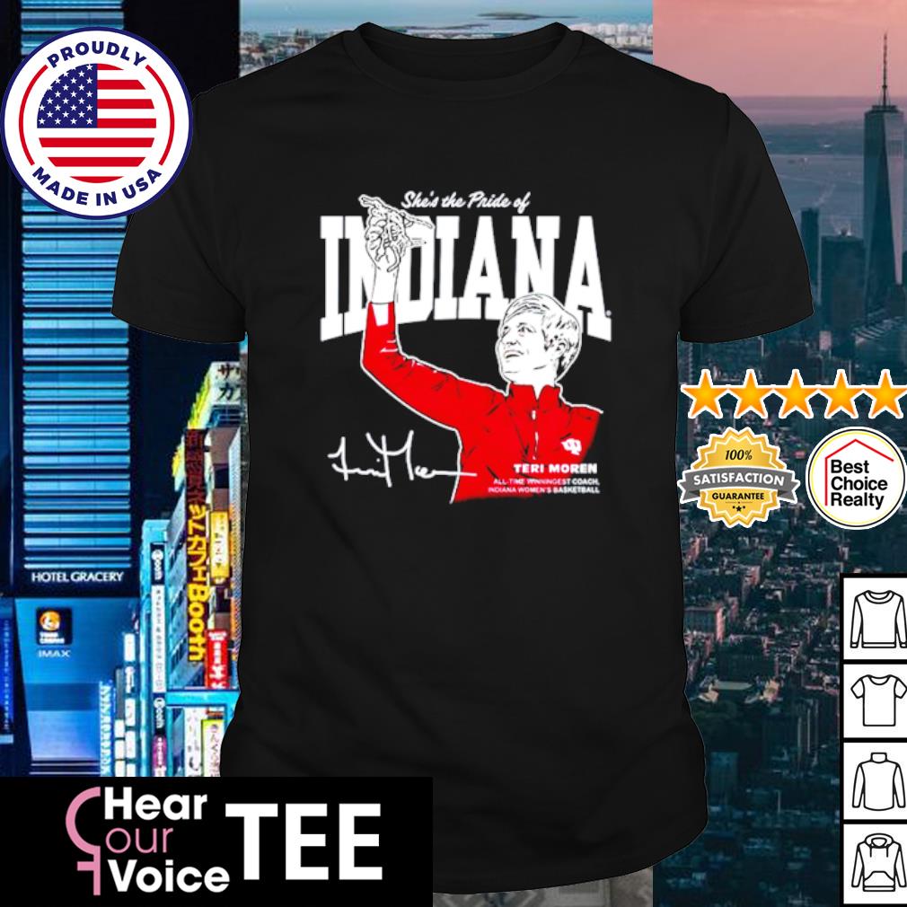 Best she's The Pride Of Indiana Teri Moren New Shirt