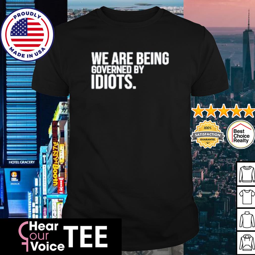 Nice clown world we are being governed by idiots shirt