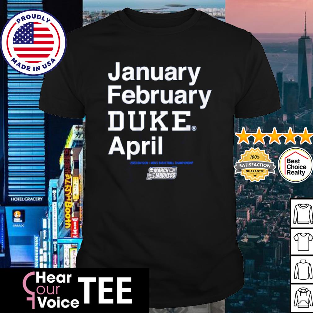 Premium january February Duke April shirt