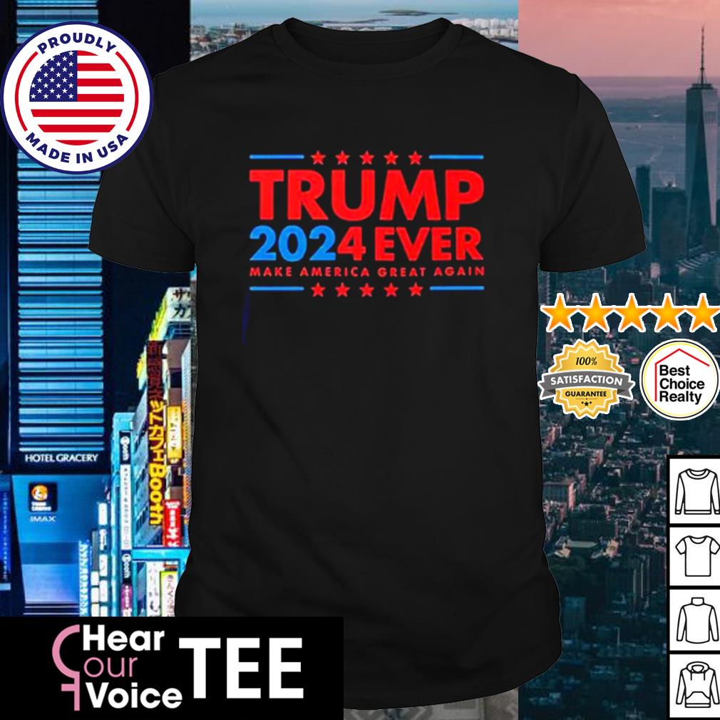 Best trump 2024 ever make America great again shirt