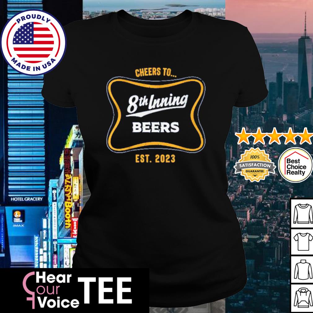 Funny milwaukee Brewers Cheers to 8th Inning Beers 2023 shirt, hoodie,  sweater, long sleeve and tank top
