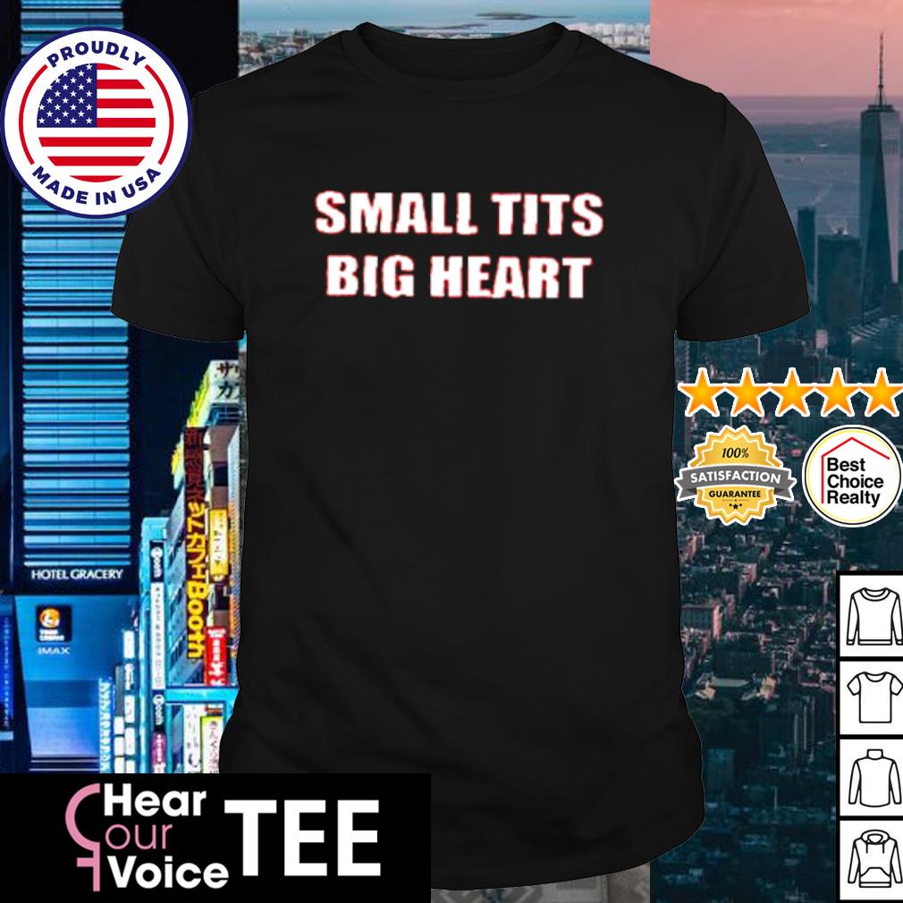 Nice small tits big heart shirt