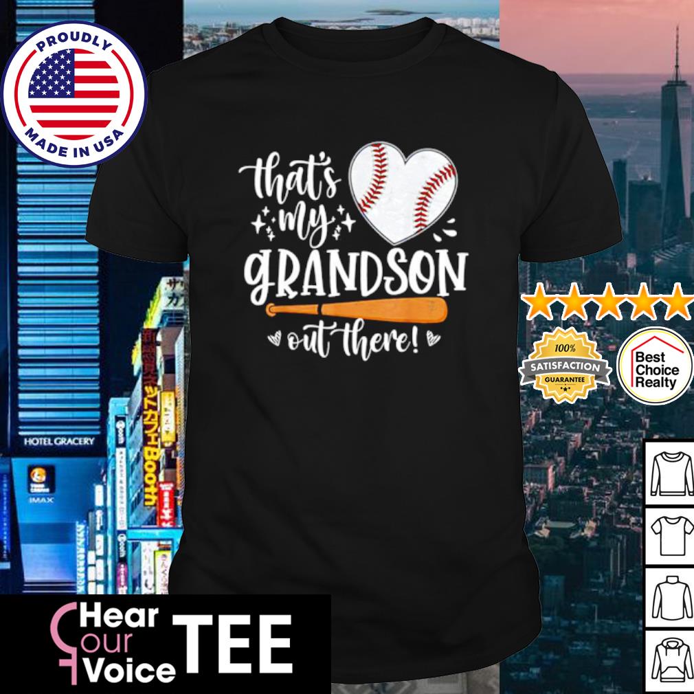 Nice that's my grandson out there shirt