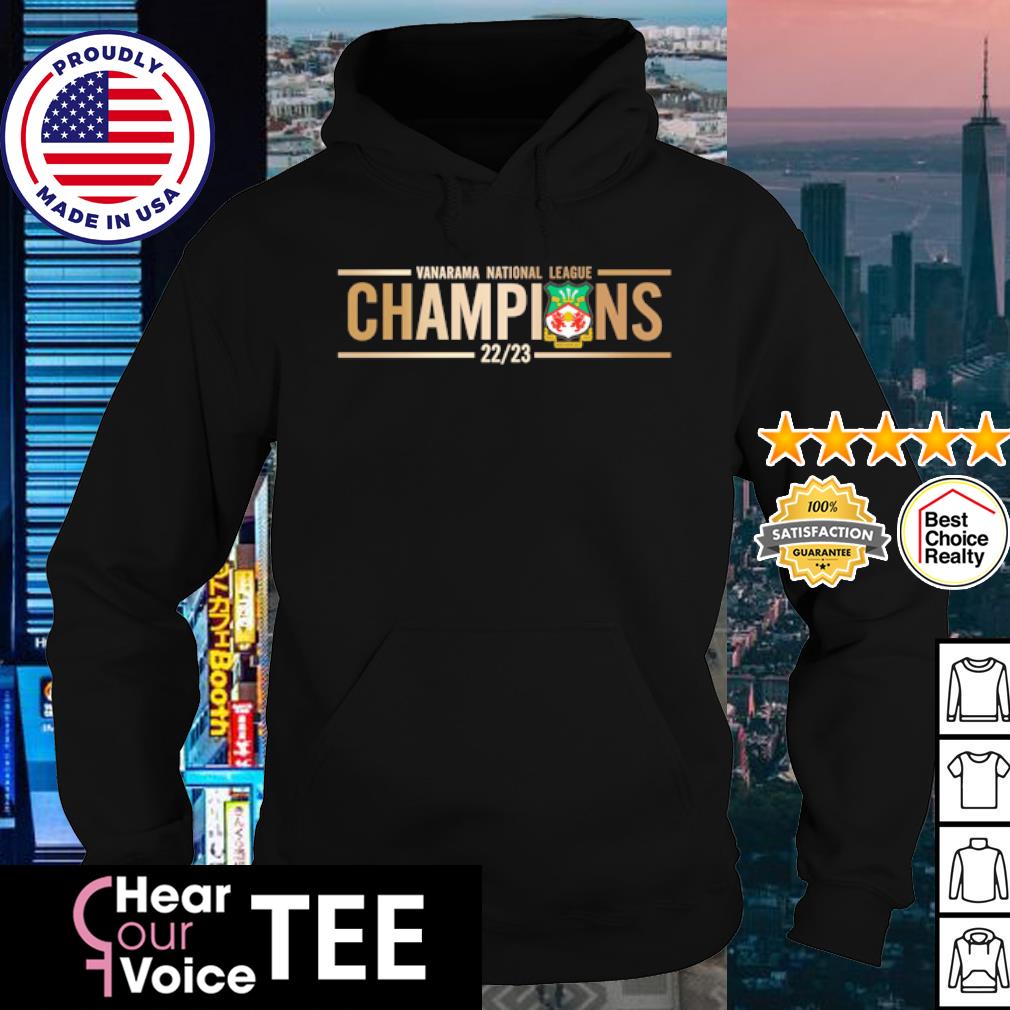 Vanarama National league Champions 2023 shirt, hoodie, sweatshirt and tank  top