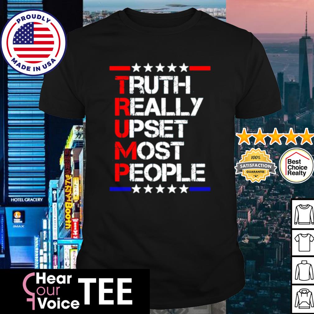 Original trump truth really upset most people Trump 2024 America flag shirt
