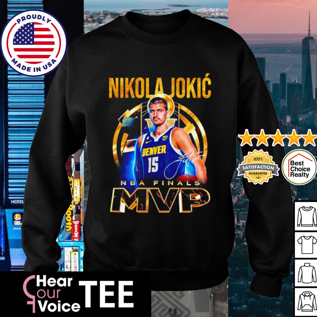 Denver Nuggets 2023 NBA Finals MVP Nikola Jokic shirt, hoodie, sweater,  long sleeve and tank top