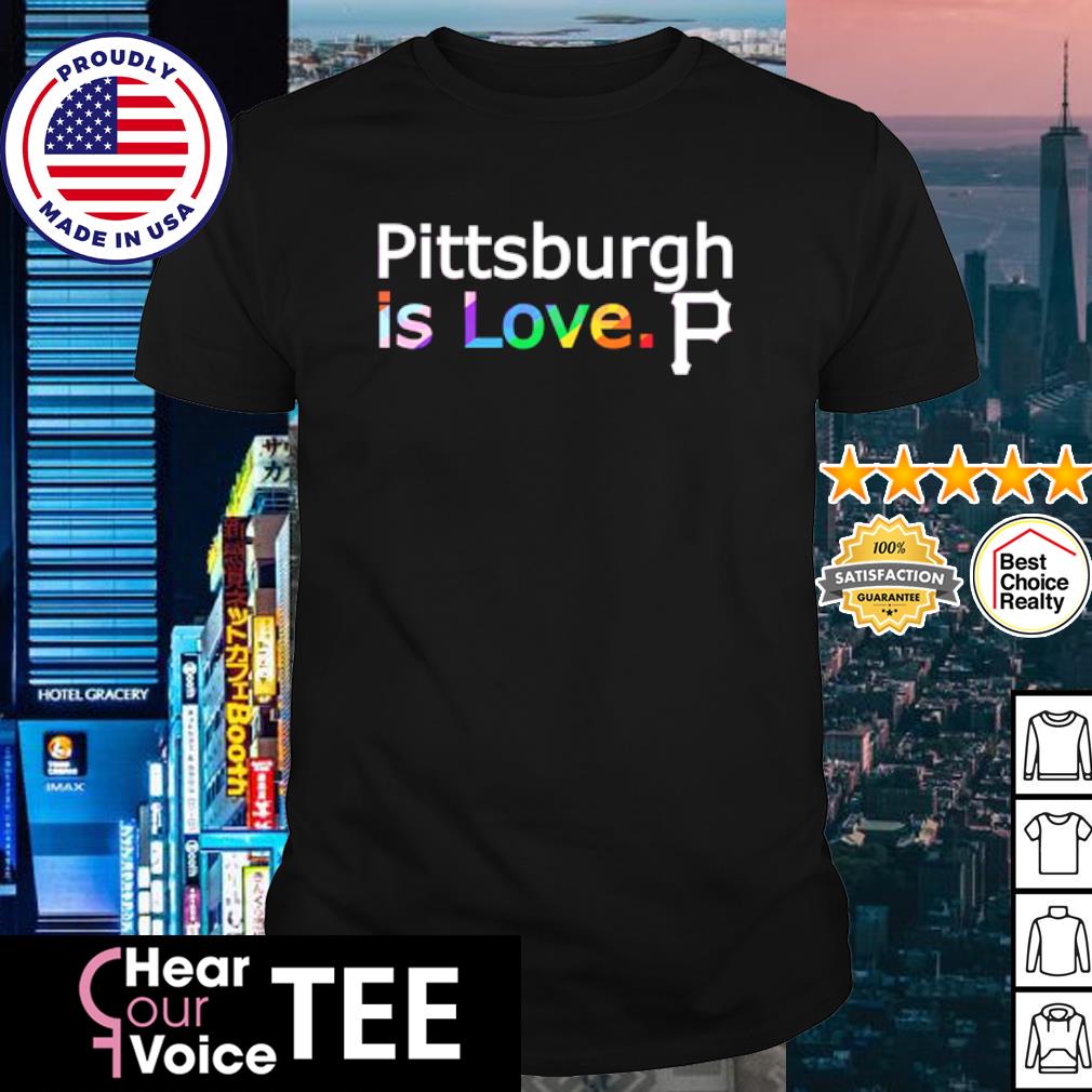 Official Pittsburgh Pirates Is Love City Pride Shirt