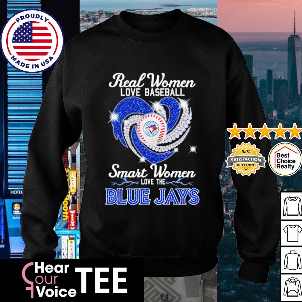 Original real women love baseball smart women love the Toronto Blue Jays  heart diamond logo shirt, hoodie, sweater, long sleeve and tank top