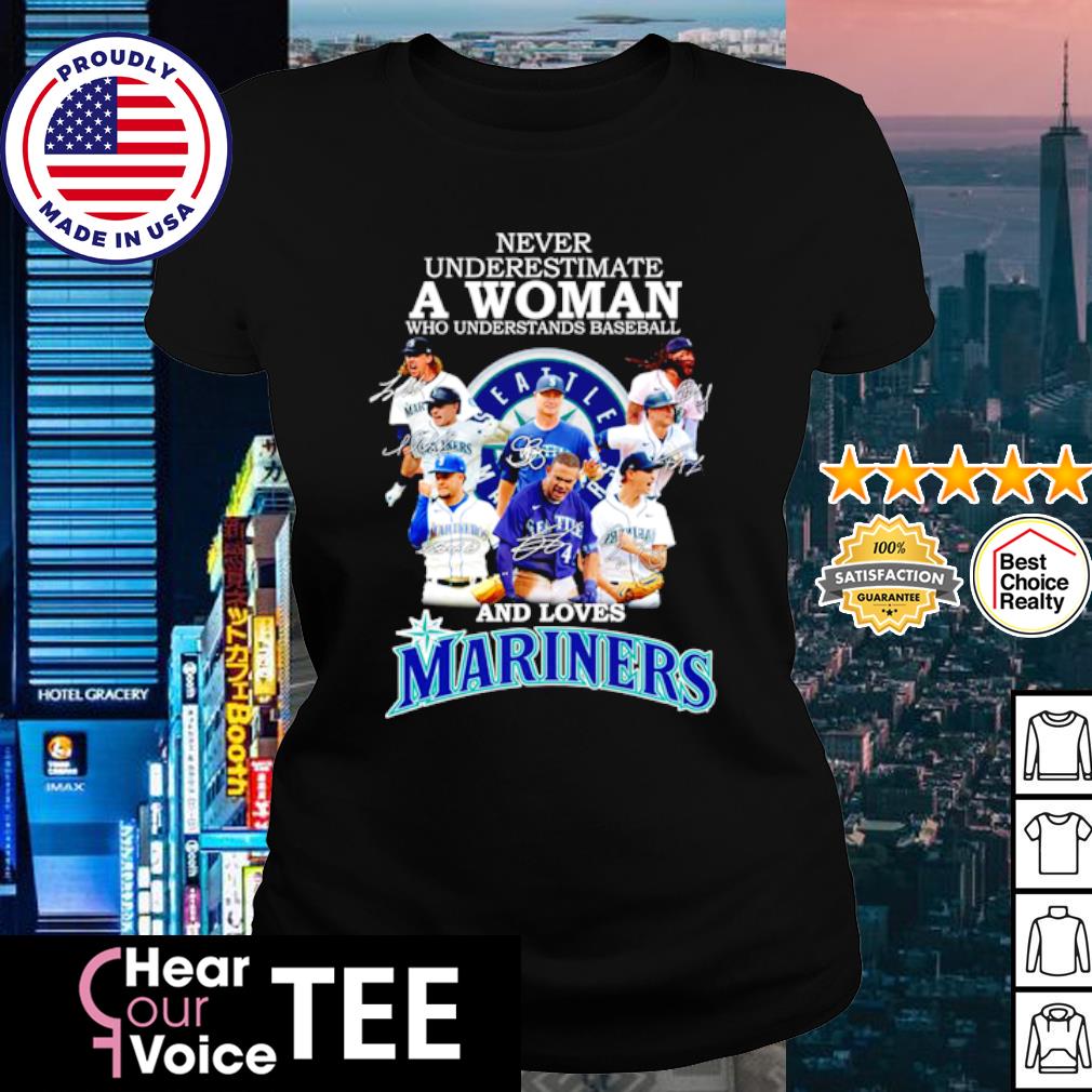 Official never Underestimate A Woman Who Understands Baseball And Loves Mariners  T Shirt, hoodie, sweater, long sleeve and tank top