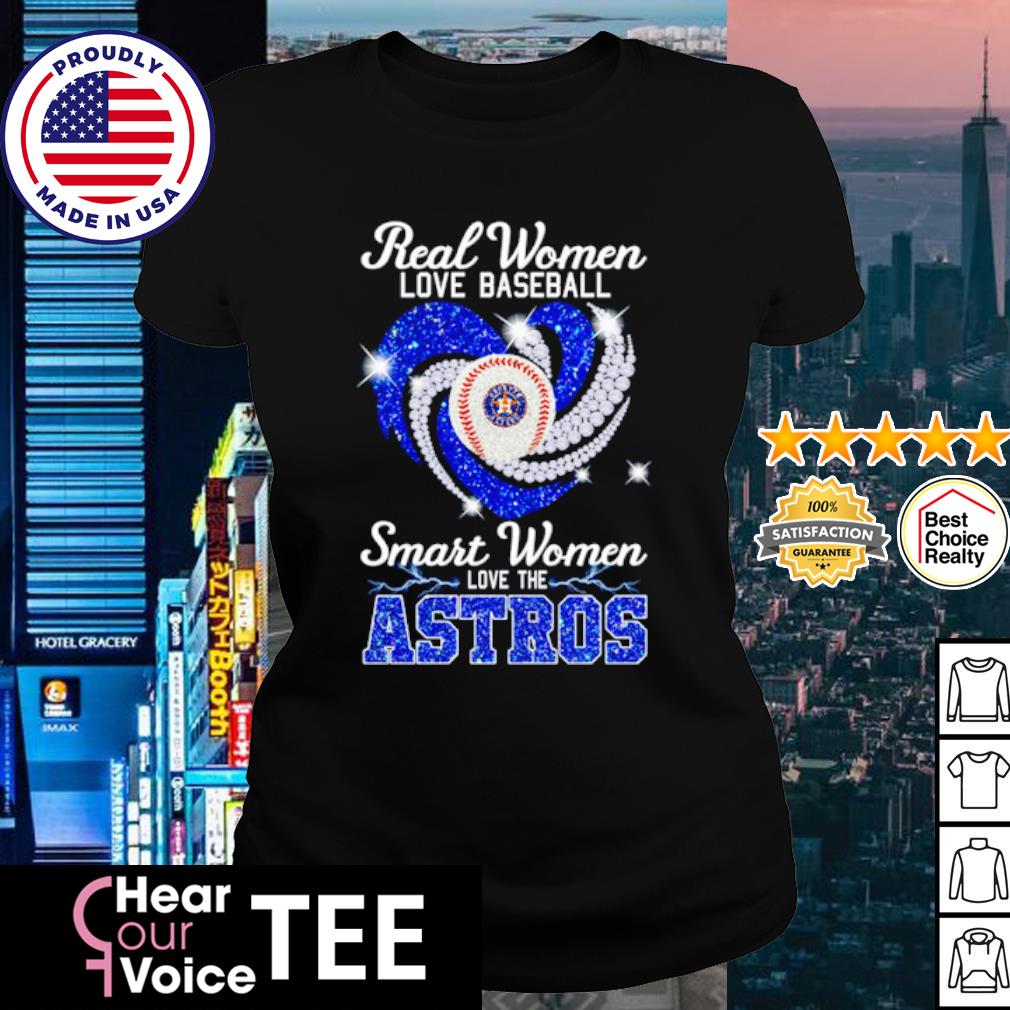 Official real women love baseball smart women love the Astros