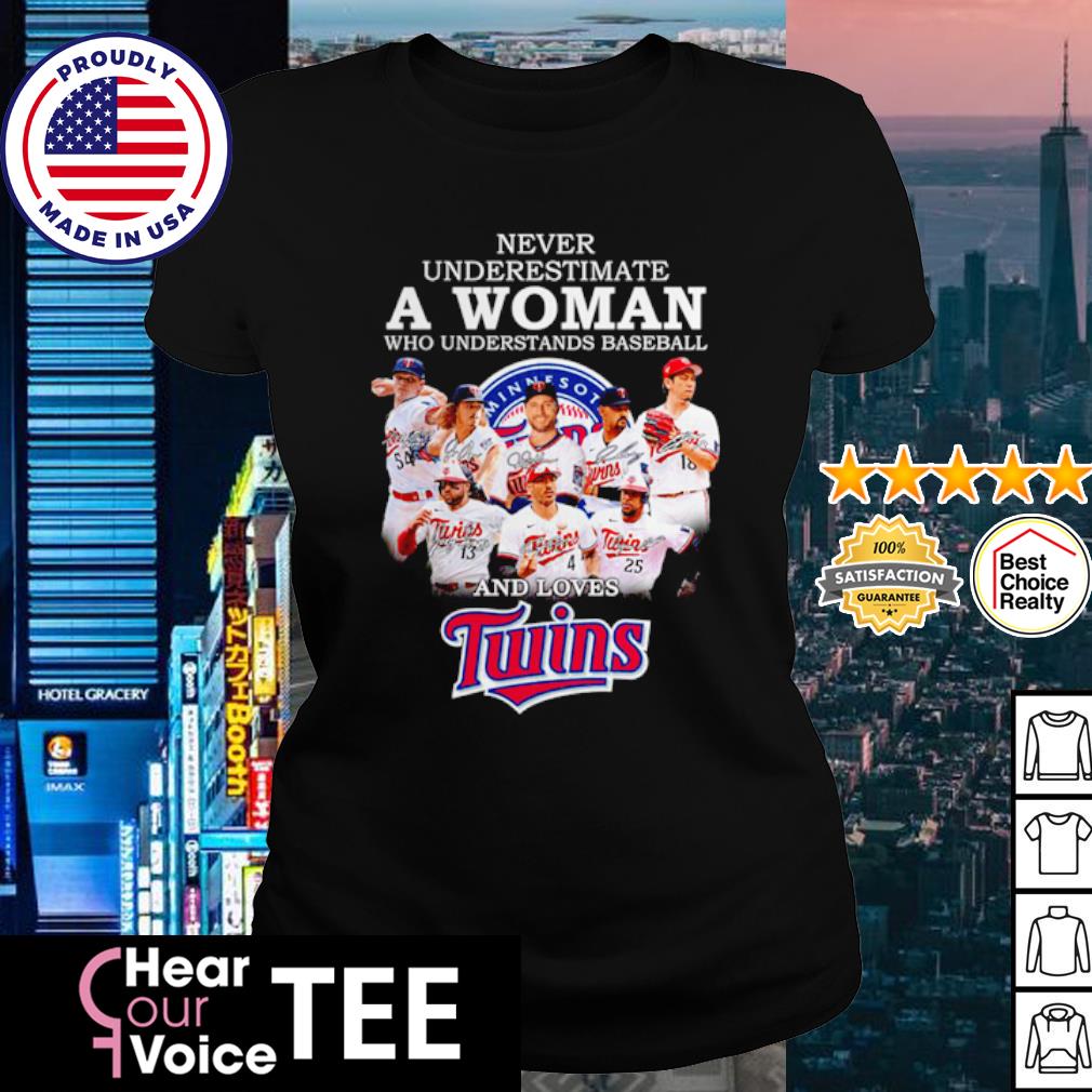 Never underestimate a woman who understands baseball and loves Twins  baseball team shirt, hoodie, sweater, long sleeve and tank top
