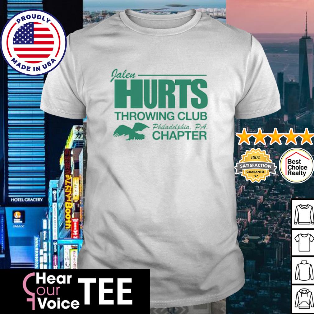 Official Jalen Hurts Throwing Club Philadelphia Pa Chapter Shirt, hoodie,  sweater and long sleeve