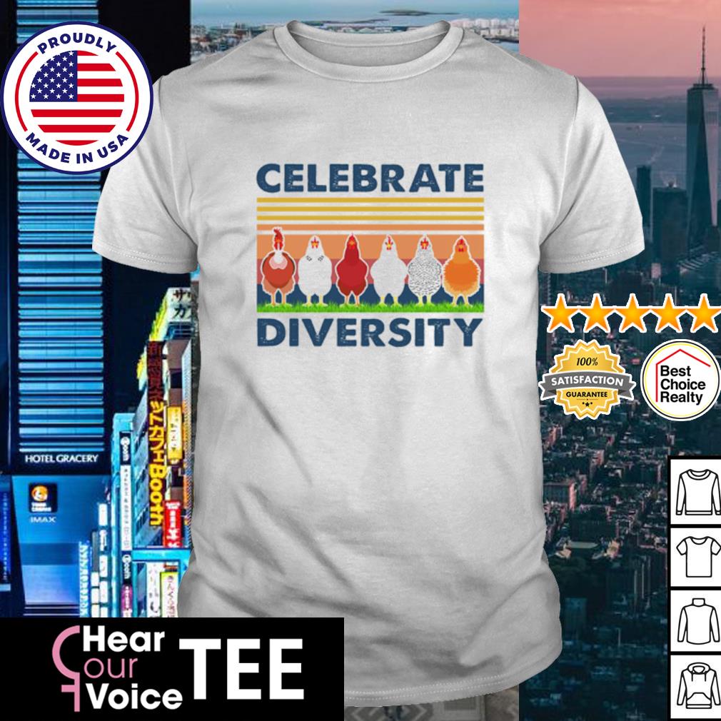 Celebrate Diversity Checken Vintage shirt, hoodie, sweater, long sleeve ...