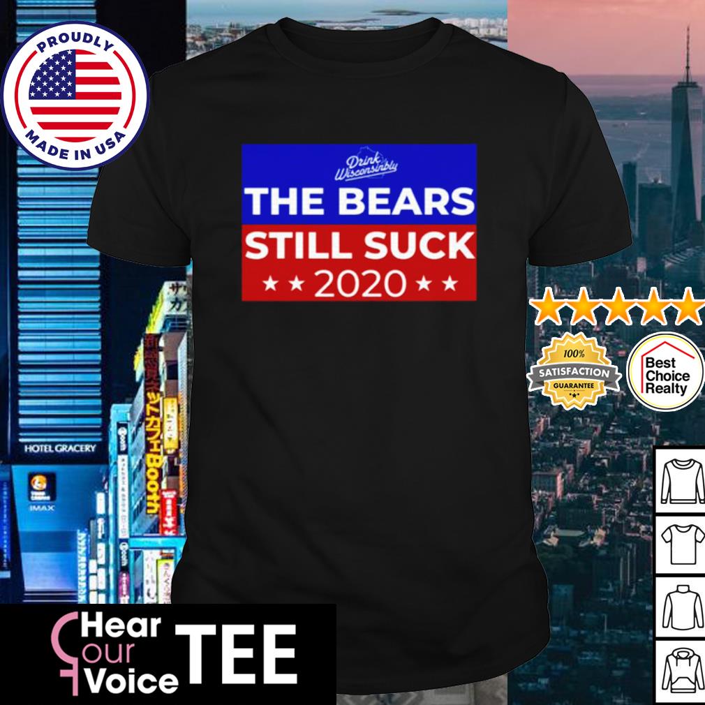 the bears still suck shirt