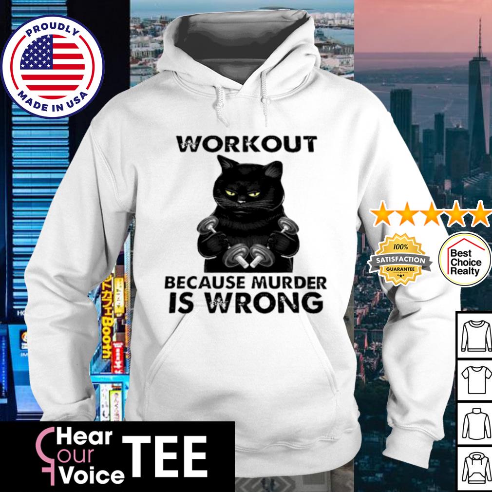 workout because murder is wrong shirt